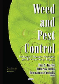 Title: Weed and Pest Control : Molecular Biology, Practices and Environmental Impact, Author: Ilias S. Travlos