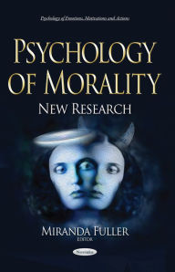 Title: Psychology of Morality : New Research, Author: Miranda Fulle