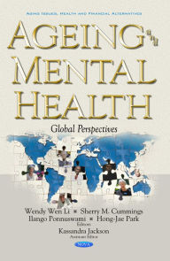 Title: Ageing and Mental Health: Global Perspectives, Author: Wendy Li