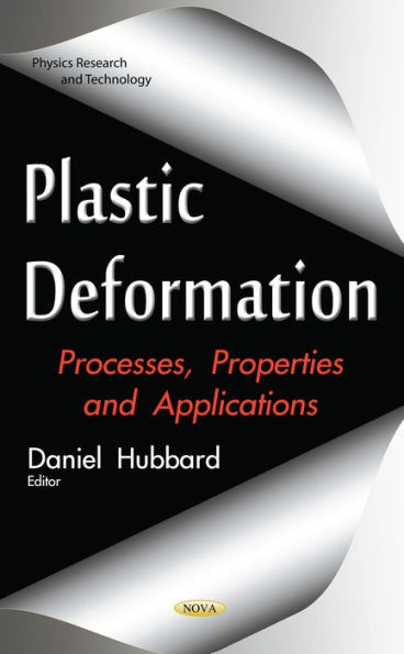 Plastic Deformation: Processes, Properties and Applications