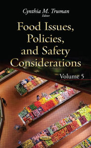 Title: Food Issues, Policies, and Safety Considerations. Volume 5, Author: Cynthia M. Truman
