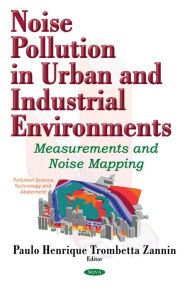 Title: Noise Pollution in Urban and Industrial Environments: Measurements and Noise Mapping, Author: Paulo Henrique Trombetta Zannin