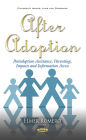 After Adoption: Postadoption Assistance, Parenting, Impacts and Information Access