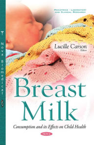 Title: Breast Milk: Consumption and its Effects on Child Health, Author: Lucille Carson