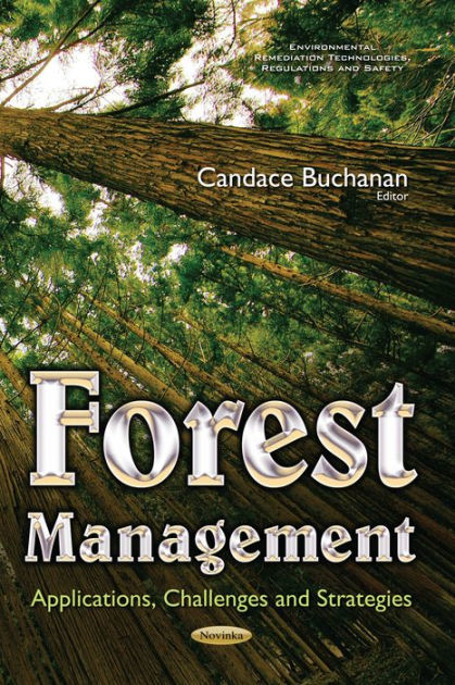 Forest Management : Applications, Challenges And Strategies By Candace ...