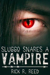 Title: Sluggo Snares a Vampire, Author: Rick R. Reed