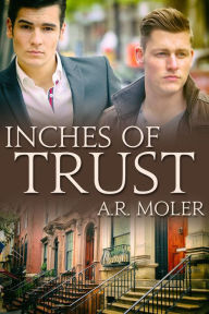 Title: Inches of Trust, Author: A.R. Moler