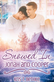 Title: Snowed In: Jonah and Cooper, Author: Kris T. Bethke