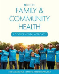 Title: Family and Community Health: A Developmental Approach, Author: Sue Adams