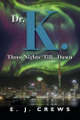 Dr. K. Three Nights 'Till...Dawn