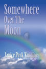 SOMEWHERE OVER THE MOON