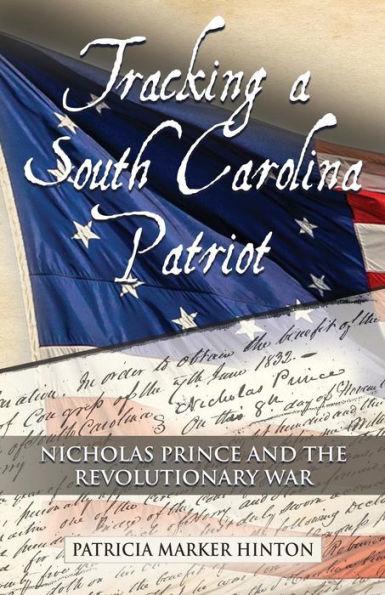 Tracking a South Carolina Patriot: Nicholas Prince and the Revolutionary War