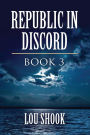 REPUBLIC IN DISCORD: BOOK 3