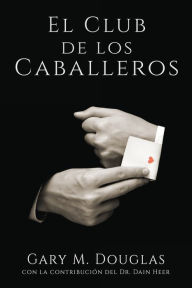 Title: El Club de los Caballeros - The Gentlemen's Club Spanish, Author: Gary M Douglas