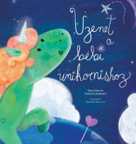 Title: ï¿½zenet a bï¿½bi unikornishoz (Baby Unicorn Hungarian), Author: Dain Heer