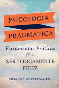 Title: Psicologia PragmÃ¯Â¿Â½tica (Portuguese), Author: Susanna Mittermaier