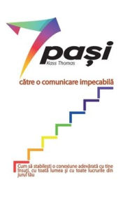 Title: 7 pași către o comunicare impecabilă (Romanian), Author: Kass Thomas