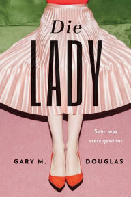 Title: Die Lady (German), Author: Gary M Douglas