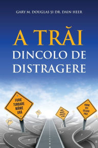 Title: A Trăi Dincolo De Distragere (Romanian), Author: Gary M Douglas