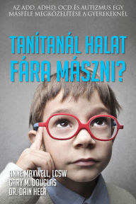 Title: Tanï¿½tanï¿½l halat fï¿½ra mï¿½szni? (Hungarian), Author: Anne Maxwell