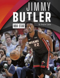 Title: Jimmy Butler: NBA Star, Author: Douglas Lynne