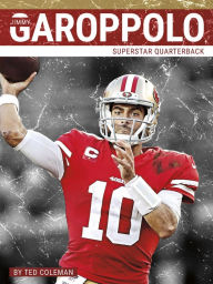 Title: Jimmy Garoppolo, Author: Ted Coleman
