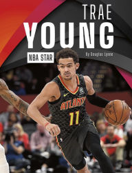 Title: Trae Young: NBA Star, Author: Douglas Lynne