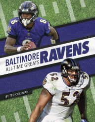 Title: Baltimore Ravens All-Time Greats, Author: Ted Coleman