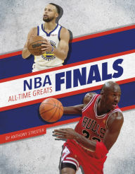 Title: NBA Finals All-Time Greats, Author: Anthony Streeter