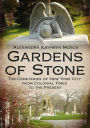 Gardens of Stone: The Cemeteries of New York from Colonial Times to the Present