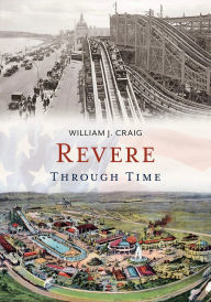 Title: Revere Through Time, Author: William Craig