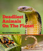 Deadliest Animals On The Planet: Deadly Wildlife Animals