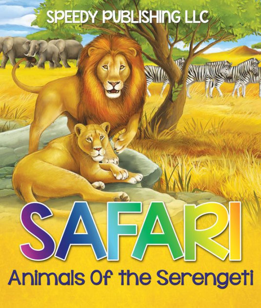 Safari Animals Of the Serengeti Wildlife Picture Book for Kids by