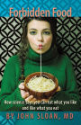Forbidden Food: How Science Says You can Eat what you Like and Like what you Eat