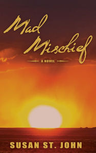Mad Mischief: A Novel