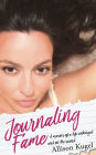 Journaling Fame - A memoir of a life unhinged and on the record