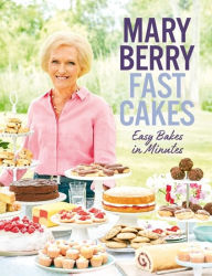 Title: Fast Cakes: Easy Bakes in Minutes, Author: Mary Berry