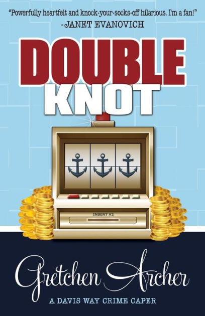 Double Knot Davis Way Crime Caper Series By Gretchen Archer Paperback Barnes Noble