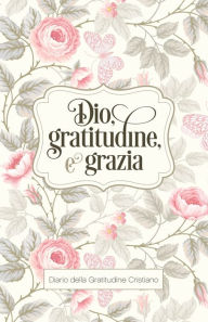 Title: Dio, Gratitudine, e Grazia: Diario della Gratitudine Cristiano, Author: Blue Bird Books