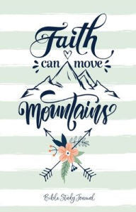 Title: Faith Can Move Mountains (Fresh Mint) Daily Bible Study Journal: Bible Study and Prayer Journal with Prompts, Author: Blue Bird Books