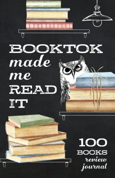 BookTok Made Me Read It (100 Books) BookTok Journal: For Tracking Your Book Tok Recommendations and Must Haves