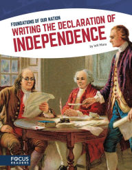 Title: Writing the Declaration of Independence, Author: Wil Mara