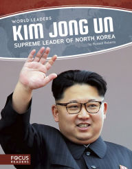 Title: Kim Jong Un: Supreme Leader of North Korea, Author: Russell Roberts