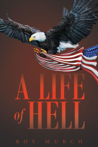 Title: A Life Of Hell, Author: Roy Murch