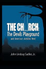 The Church: The Devil's Playground and America's Achilles Heel