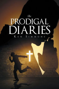 Title: The Prodigal Diaries, Author: Ken Simmons