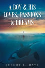 A Boy and His Loves, Passions and Dreams