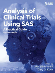 Title: Analysis of Clinical Trials Using SAS: A Practical Guide, Second Edition, Author: Alex Dmitrienko PhD