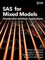 Title: SAS for Mixed Models: Introduction and Basic Applications, Author: Walter W. Stroup PhD