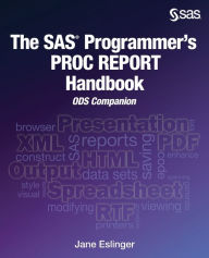 Title: The SAS Programmer's PROC REPORT Handbook: ODS Companion, Author: Jane Eslinger